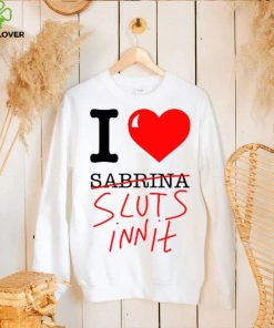 I Love Sabrina Sluts Innit 2023 T Shirt Unisex T Shirt
