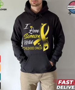 I Love Someone With Childhood Cancer shirt