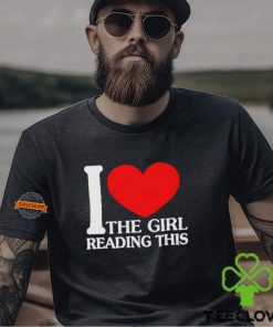 I Love The Girl Reading This Shirt