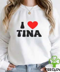 I Love Tina Shirt