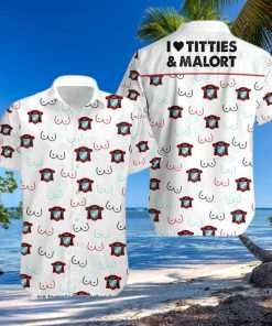 I Love Titties And Malort Hawaiian Shirt