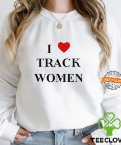 I Love Track Women Shirt