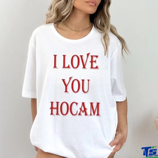 I Love You Hocam hoodie, sweater, longsleeve, shirt v-neck, t-shirt