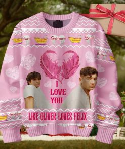 I Love You Like Oliver Loves Felix Saliburn Valentine Sweater