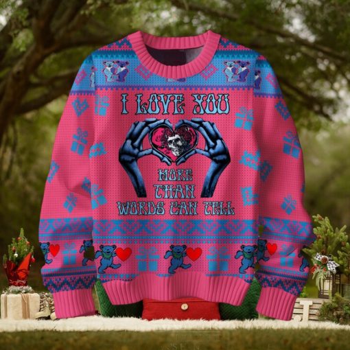 I Love You More Than Words Can Tell Grateful Dead Valentine Sweater