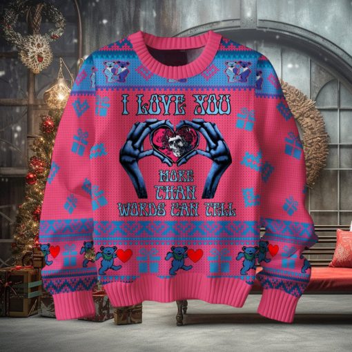 I Love You More Than Words Can Tell Grateful Dead Valentine Sweater