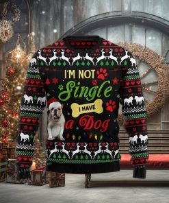 I M Not Single I Have A Bulldog Ugly Sweater
