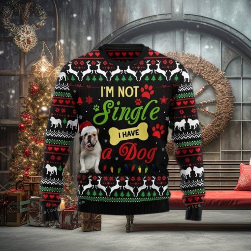 I M Not Single I Have A Bulldog Ugly Sweater