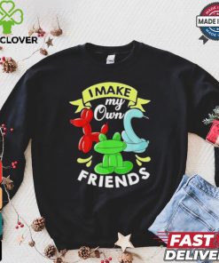 I Make My Own Friends T shirt