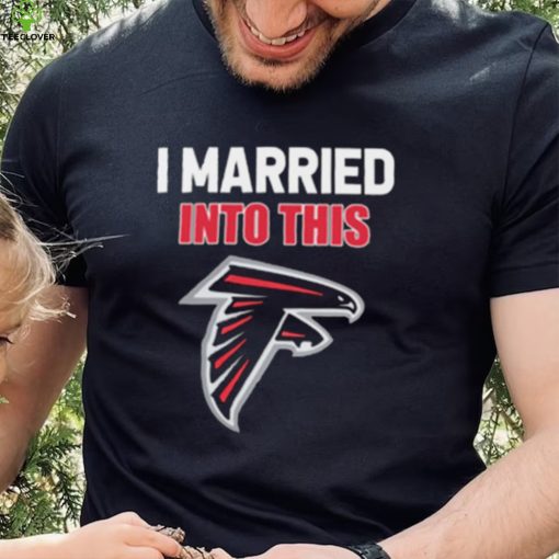 I Married Into This Atlanta Falcons Football NFL Atlanta Falcons T Shirt