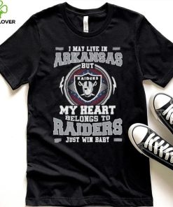 I May Live In Arkansas But My Heart Belongs To Raiders Just Win Baby Hoodie Shirt