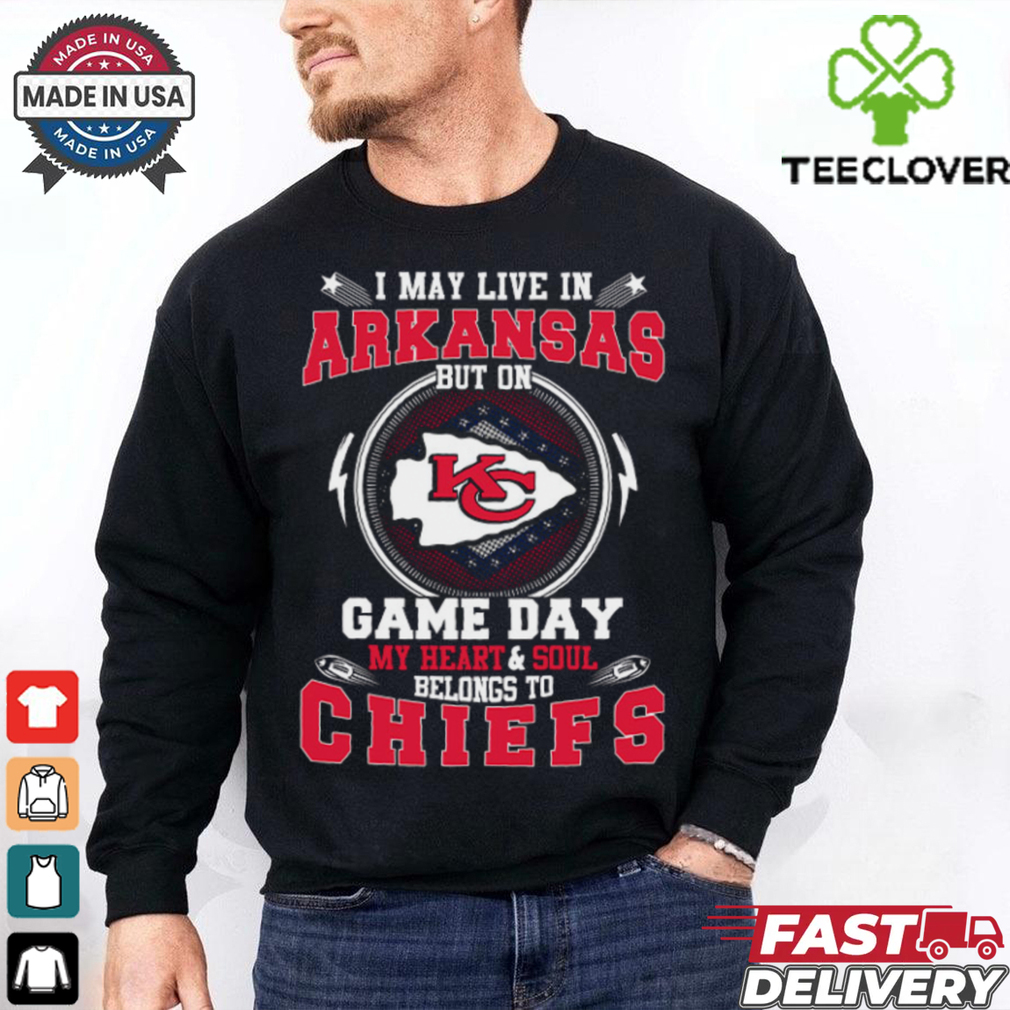 I May Live In Arkansas But On Game Day My Heart & Soul Belongs To Chiefs T Shirt I May Live In Arkansas But On Game Day My Heart & Soul Belongs To Chiefs T Shirt