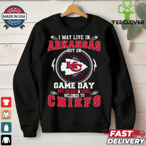 I May Live In Arkansas But On Game Day My Heart & Soul Belongs To Chiefs T Shirt