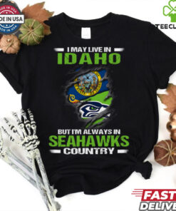I May Live In Idaho But I’m Always In Seattle Seahawks Country T Shirt 2 I May Live In Idaho But I’m Always In Seattle Seahawks Country T Shirt