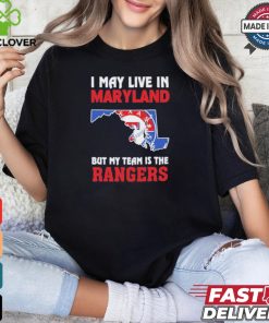 I May Live In Maryland But My Team Is The Texas Rangers shirt
