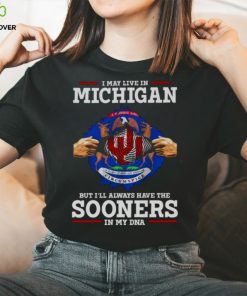 I May Live In Michigan But I’ll Always Have The Oklahoma Sooners In My DNA 2023 hoodie, sweater, longsleeve, shirt v-neck, t-shirt