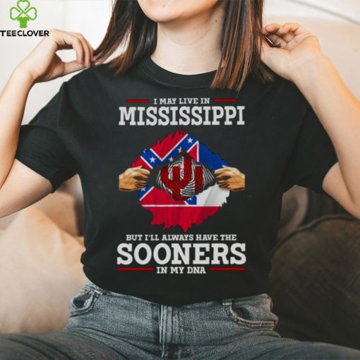 I May Live In Mississippi But I’ll Always Have The Oklahoma Sooners In My DNA 2023 hoodie, sweater, longsleeve, shirt v-neck, t-shirt