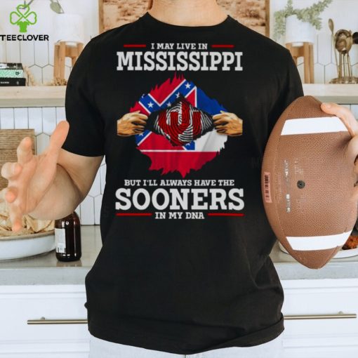 I May Live In Mississippi But I’ll Always Have The Oklahoma Sooners In My DNA 2023 hoodie, sweater, longsleeve, shirt v-neck, t-shirt