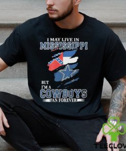 I May Live In Mississippi But I’m A Cowboys Fan Forever, NFL Dallas Cowboys 2024 Shirt