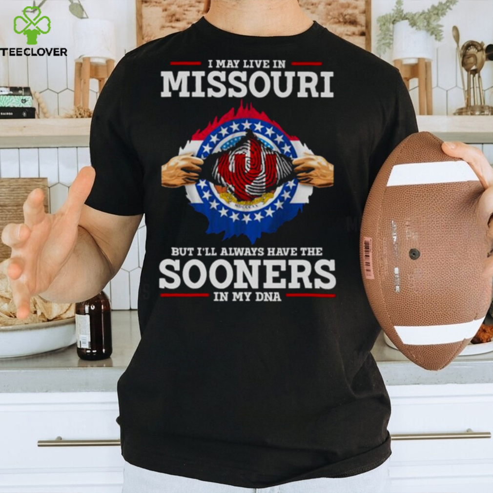 I May Live In Missouri But I’ll Always Have The Oklahoma Sooners In My DNA 2023 shirt I May Live In Missouri But I’ll Always Have The Oklahoma Sooners In My DNA 2023 shirt