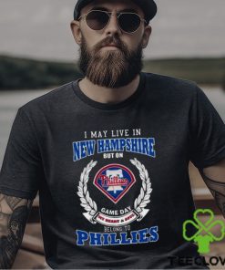 I May Live In New Hampshire But On Game Day My Heart & Soul Belong To Philadelphia Phillies Shirt