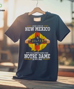 I May Live In New Mexico But I’ll Always Have The Notre Dame Fighting Irish In My DNA 2023 hoodie, sweater, longsleeve, shirt v-neck, t-shirt