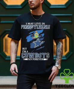 I May Live In Pennsylvania But I’m A Cowboys Fan Forever, NFL Dallas Cowboys 2024 Shirt