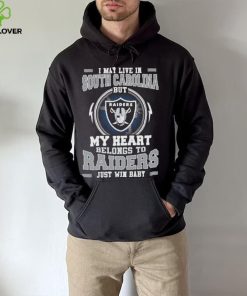 I May Live In South Carolina But My Heart Belongs To Raiders Just Win Baby Hoodie Shirt 2 I May Live In South Carolina But My Heart Belongs To Raiders Just Win Baby Hoodie Shirt