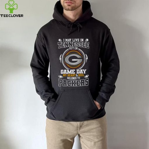 I May Live In Tennessee But On Game Day My Heart And Soul Belongs To Green Bay Packers Shirt