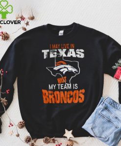 I May Live In Texas Vintage Denver Broncos T Shirt