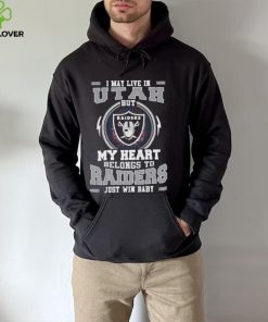 I May Live In Utah But My Heart Belongs To Raiders Just Win Baby Hoodie Shirt