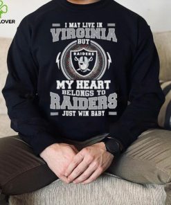 I May Live In Virginia But My Heart Belongs To Raiders Just Win Baby Hoodie Shirt