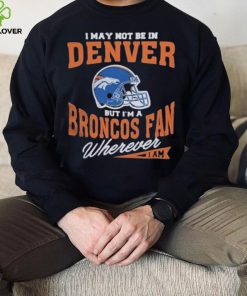 I May Not be In Vintage Denver Broncos T Shirt