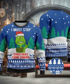 I Must Stop From Coming Grinch Ugly Christmas Sweater Holiday For Men And Women