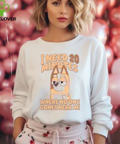 I Need 20 Minutes Where No One Comes Near Me shirt