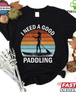 I Need A Good Paddling Retro 2024 Shirt