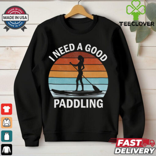 I Need A Good Paddling Retro 2024 Shirt