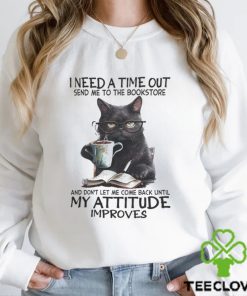 I Need A Time Out shirt
