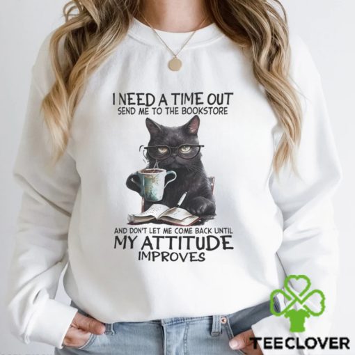 I Need A Time Out shirt