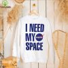 I Need My Space Nasa T Shirt