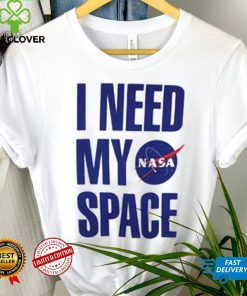 I Need My Space Nasa T Shirt