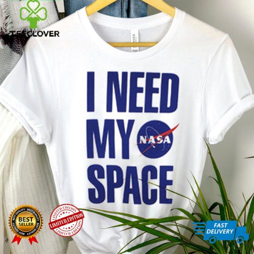 I Need My Space Nasa T Shirt