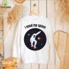 I Need My Space Women’s Nasa T Shirt