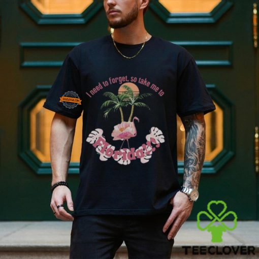 I Need To Forget, So Take Me To Florida Taylor Lyric Comfort Colors T shirt