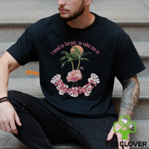 I Need To Forget, So Take Me To Florida Taylor Lyric Comfort Colors T shirt