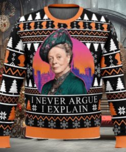 I Never Argue I Explain Downton Abbey Ugly Christmas Sweater