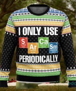 I Only Use Sarcasm Periodically 3D Ugly Christmas Sweater Christmas Gift Ideas Party Gift