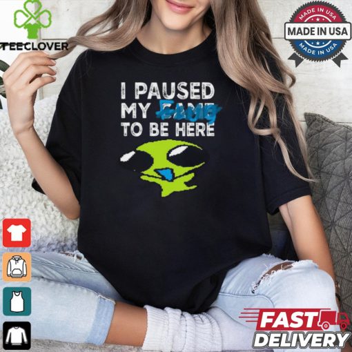 I Paused My Flug To Be Here T Shirt