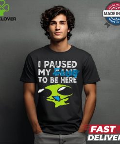 I Paused My Flug To Be Here T Shirt