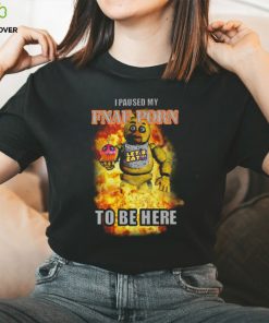 I Paused My Fnaf Porn To Be Here Mark T shirt